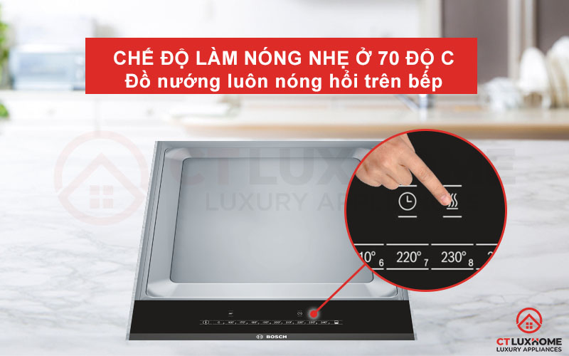 Bếp nướng Bosch Domino PKY475FB1E được trang bị chức năng làm nóng ở 70 độ C.