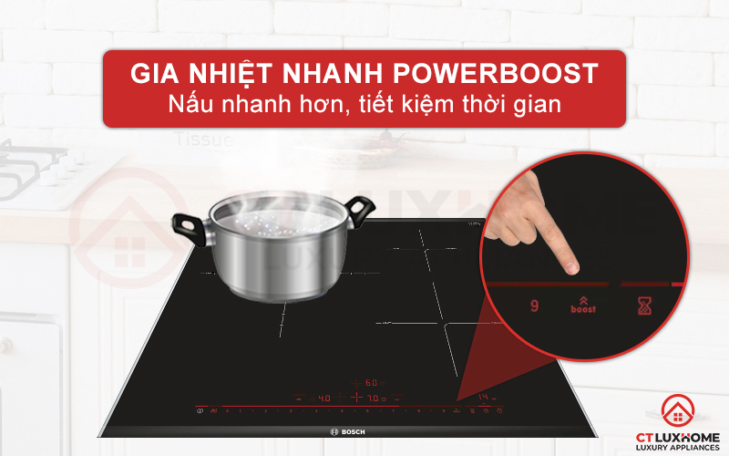Chế độ PowerBoost giúp bạn nấu nhanh hơn, tiết kiệm đến 35% thời gian.