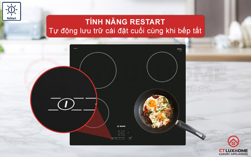 Với chức năng ReStart lưu trữ tạm thời cài đặt cuối cùng khi bếp tắt.