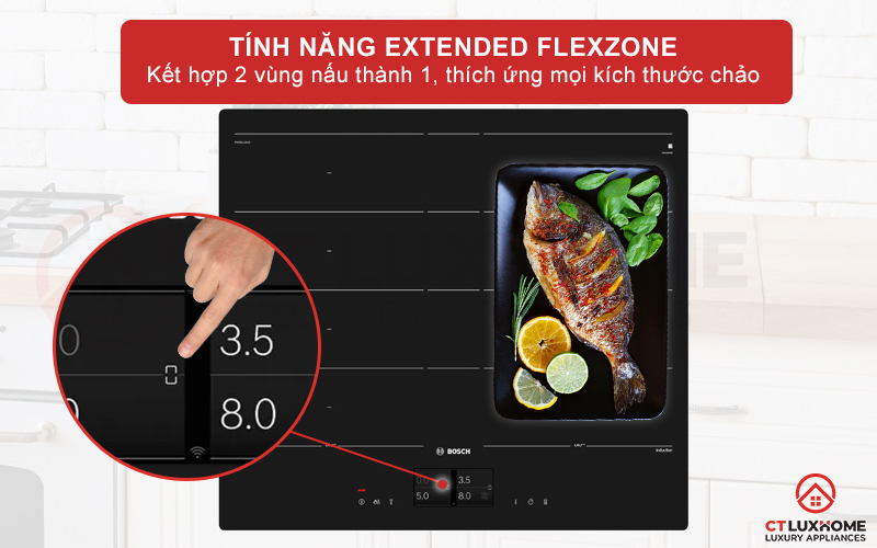 Extended FlexZone linh hoạt, kết nối các vùng nấu thành một vùng lớn hơn.