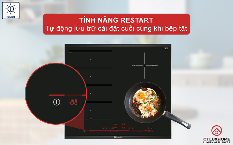 Tự động lưu trữ cài đặt cuối cùng khi bếp tắt với tính năng ReStart.