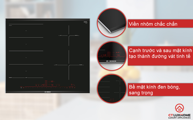 Bếp từ Bosch PXE675DC1E có thiết kế viền nhôm chắc chắn, bề mặt kính bóng đẹp và sang trọng.
