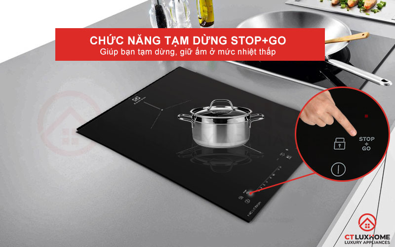 Chức năng Stop+Go hữu ích khi muốn tạm dừng hoặc rời khỏi bếp