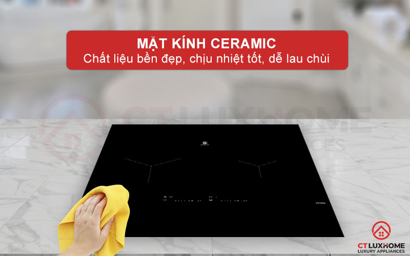 Mặt kính Ceramic-Eurokera chịu lực và chịu nhiệt tốt, dễ dàng vệ sinh