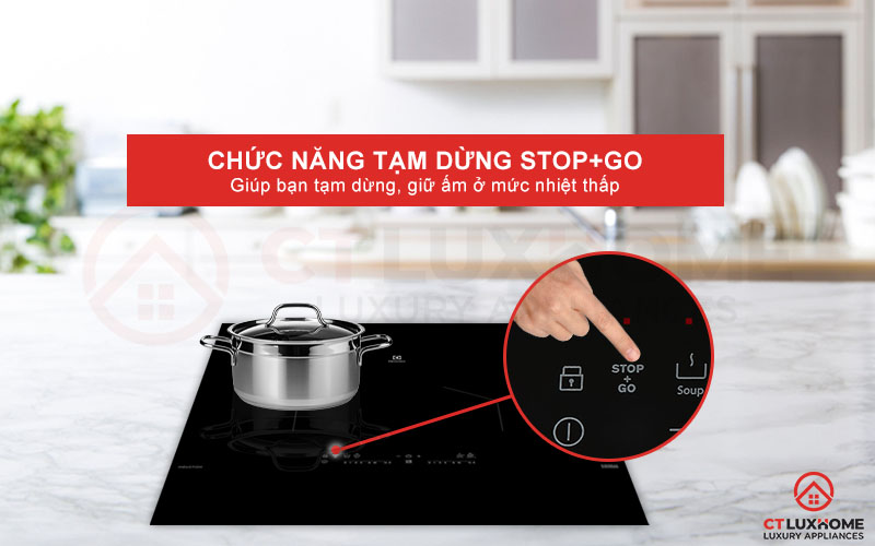 Chức năng Stop+Go giúp bạn tạm dừng, giữ ấm ở mức nhiệt thấp