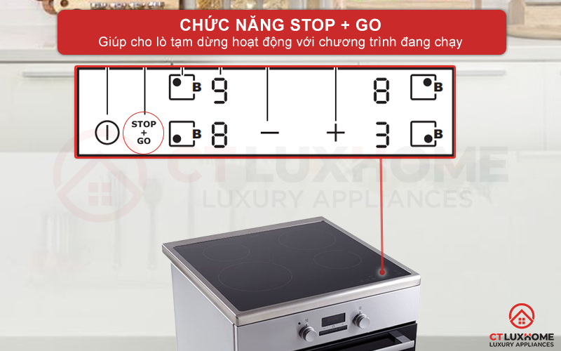 Chức năng Stop+Go hữu ích khi muốn tạm dừng hoặc rời khỏi bếp