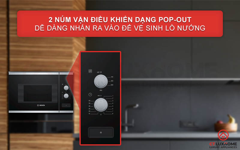 Bảng điều khiển với 2 núm vặn Pop-out dễ dàng chọn các chức năng và vệ sinh khi cần