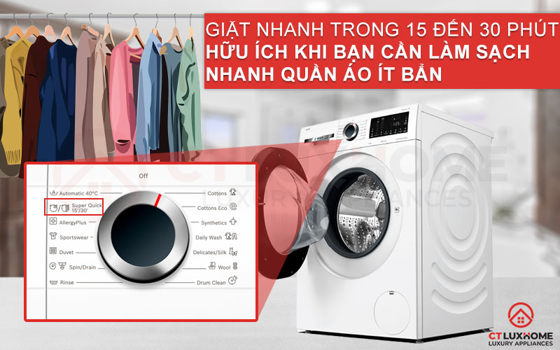 Giặt nhanh với Super Quick trong 15 đến 30 phút giúp tiết kiệm thời gian hơn