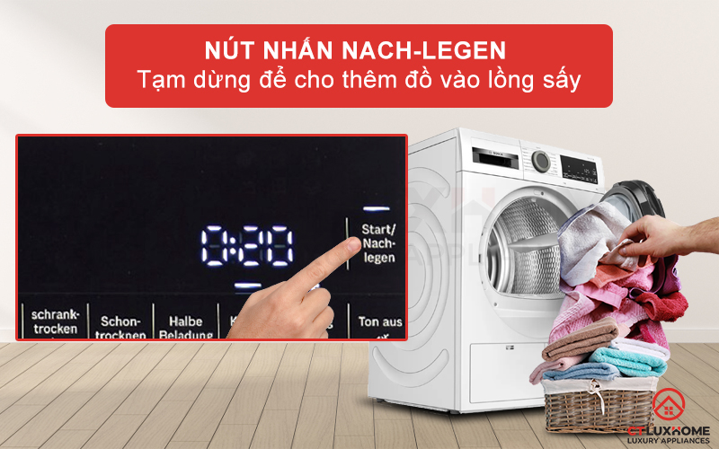 Kích hoạt Nach- legen tạm dừng để thêm đồ quần áo vào lồng sấy