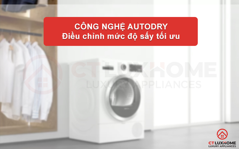 Công nghệ AutoDry sấy khô nhẹ nhàng và tối ưu hiệu quả sấy
