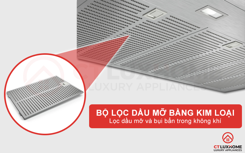 Đảm bảo hiệu suất hút tối đa nhờ bộ lọc dầu mỡ bằng kim loại