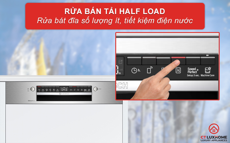 Tính năng rửa bán tải Half Load thích hợp rửa bát đĩa số lượng ít.