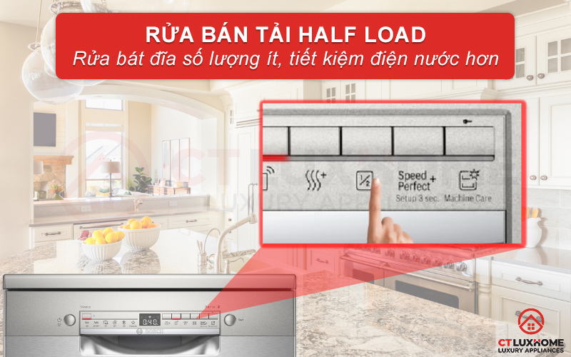 Sử dụng tính năng Half Load để rửa bát đĩa số lượng nhỏ